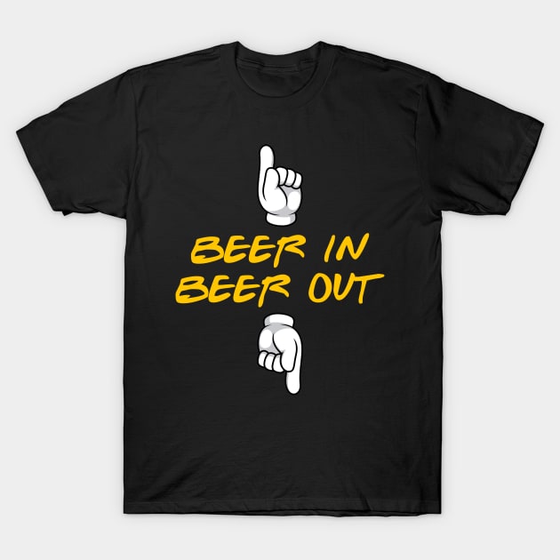 Funny Drinking Beer In Beer Out Oktoberfest Beer Day T-Shirt by hardyhtud